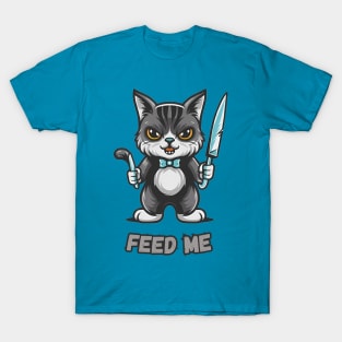 Evil Cat, Hungry Cat, Feed Me T-Shirt